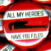 All My Heroes Have FBI Files